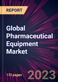 Global Pharmaceutical Equipment Market 2023-2027- Product Image