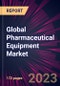 Global Pharmaceutical Equipment Market 2023-2027 - Product Image