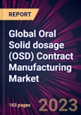 Global Oral Solid dosage (OSD) Contract Manufacturing Market 2023-2027- Product Image