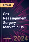 Sex Reassignment Surgery Market in Us 2024-2028- Product Image
