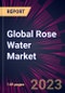Global Rose Water Market 2023-2027 - Product Image
