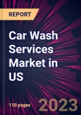 Car Wash Services Market in US 2023-2027- Product Image