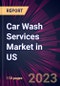 Car Wash Services Market in US 2023-2027 - Product Image