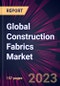 Global Construction Fabrics Market 2023-2027 - Product Thumbnail Image