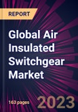 Global Air Insulated Switchgear Market 2023-2027- Product Image