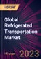 Global Refrigerated Transportation Market 2023-2027 - Product Image