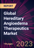 Global Hereditary Angioedema Therapeutics Market 2023-2027- Product Image