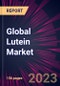 Global Lutein Market 2023-2027 - Product Image