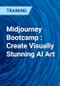 Midjourney Bootcamp : Create Visually Stunning AI Art - Product Thumbnail Image