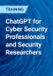 ChatGPT for Cyber Security Professionals and Security Researchers - Product Thumbnail Image