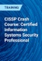 CISSP Crash Course: Certified Information Systems Security Professional - Product Thumbnail Image
