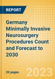 Germany Minimally Invasive Neurosurgery Procedures Count and Forecast to 2030- Product Image