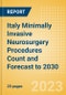 Italy Minimally Invasive Neurosurgery Procedures Count and Forecast to 2030 - Product Image