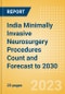 India Minimally Invasive Neurosurgery Procedures Count and Forecast to 2030 - Product Thumbnail Image