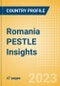 Romania PESTLE Insights - A Macroeconomic Outlook Report - Product Image