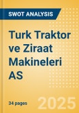 Turk Traktor ve Ziraat Makineleri AS (TTRAK.E) - Financial and Strategic SWOT Analysis Review- Product Image