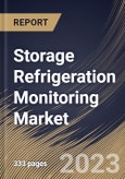Storage Refrigeration Monitoring Market Size, Share & Industry Trends Analysis Report By Industry, By Application, By Component (Compressor, Condenser, Evaporator, Expansion Valve), By System Type, By Regional Outlook and Forecast, 2023 - 2030- Product Image