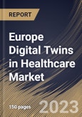 Europe Digital Twins in Healthcare Market Size, Share & Industry Trends Analysis Report By Application, By Component (Software, and Services), By End User, By Country and Growth Forecast, 2023 - 2030- Product Image