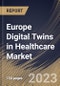 Europe Digital Twins in Healthcare Market Size, Share & Industry Trends Analysis Report By Application, By Component (Software, and Services), By End User, By Country and Growth Forecast, 2023 - 2030 - Product Image