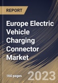 Europe Electric Vehicle Charging Connector Market Size, Share & Industry Trends Analysis Report By End User, By Type, By Charging Speed (Slow and Fast), By Charging Level (Level 3, Level 2 and Level 1), By Country and Growth Forecast, 2023 - 2030- Product Image