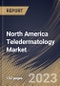 North America Teledermatology Market Size, Share & Industry Trends Analysis Report By Type (Services and Product), By Services Type, By Modality, By End User (Homecare and Healthcare Units), By Country and Growth Forecast, 2023 - 2030 - Product Image