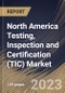 North America Testing, Inspection and Certification (TIC) Market Size, Share & Industry Trends Analysis Report By Application, By Sourcing Type, By Service Type (Testing, Inspection, and Certification), By Country and Growth Forecast, 2023 - 2030 - Product Thumbnail Image
