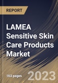 LAMEA Sensitive Skin Care Products Market Size, Share & Industry Trends Analysis Report By Gender (Female, and Male), By Distribution Channel, By Product, By Country and Growth Forecast, 2023 - 2030- Product Image