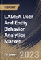 LAMEA User And Entity Behavior Analytics Market Size, Share & Industry Trends Analysis Report By Component, By Vertical, By Organization size (Large Enterprises and SMEs), By Deployment Mode (Cloud and On-premise), By Country and Growth Forecast, 2023 - 2030 - Product Image