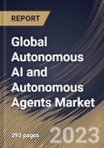 Global Autonomous AI and Autonomous Agents Market Size, Share & Industry Trends Analysis Report By Vertical, By Technology, By Offering (Software, Hardware, and Services), By Software Deployment Type, By Regional Outlook and Forecast, 2023 - 2030- Product Image