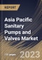Asia Pacific Sanitary Pumps and Valves Market Size, Share & Industry Trends Analysis Report By Pump Type, By End User, By Power Source (Electric, and Air), By Primming Type (Non-self Primming, and Self Primming), By Country and Growth Forecast, 2023 - 2030 - Product Image