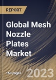 Global Mesh Nozzle Plates Market Size, Share & Industry Trends Analysis Report By Application, By Material Type (Metal & Alloys, Ceramic or Piezoceramics, and Engineered Plastic), By Regional Outlook and Forecast, 2023 - 2030- Product Image