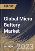 Global Micro Battery Market Size, Share & Industry Trends Analysis Report By Battery Type (Secondary, and Primary), By Type, By Material (Lithium, Alkaline, and Silver Oxide), By Application, By Capacity, By Regional Outlook and Forecast, 2023 - 2030- Product Image