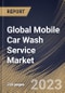 Global Mobile Car Wash Service Market Size, Share & Industry Trends Analysis Report By Payment (Cashless, and Cash), By Service Type, By Application (Individual, and Fleet), By Booking Mode (Online, and Offline), By Regional Outlook and Forecast, 2023 - 2030 - Product Image
