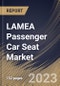 LAMEA Passenger Car Seat Market Size, Share & Industry Trends Analysis Report By Seat Type, By Technology, By Trim Material (Synthetic Leather, Genuine Leather, and Fabric & Foam), By Component Type, By Country and Growth Forecast, 2023 - 2030 - Product Thumbnail Image
