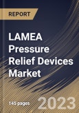 LAMEA Pressure Relief Devices Market Size, Share & Industry Trends Analysis Report By Type, By Application (Pressure Ulcers, Surgical Wounds, Burns, and Others), By End User, By Country and Growth Forecast, 2023 - 2030- Product Image