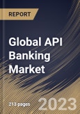 Global API Banking Market Size, Share & Industry Trends Analysis Report By Component (Solution and Service), By Deployment (On-premise and Cloud), By Enterprise Size, By Regional Outlook and Forecast, 2023 - 2030- Product Image