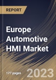 Europe Automotive HMI Market Size, Share & Industry Trends Analysis Report By Vehicle Type, By Display Size, By Technology (Visual Interface, Acoustic Interface, and Others), By Access Type, By Product, By Country and Growth Forecast, 2023 - 2030- Product Image