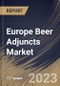 Europe Beer Adjuncts Market Size, Share & Industry Trends Analysis Report By Form (Dry, and Liquid), By Type (Unmalted Grains (Unmalted Corn, Unmalted Rice, and Others), Sugar, Cassava, Potato), By Country and Growth Forecast, 2023 - 2030 - Product Image