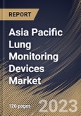 Asia Pacific Lung Monitoring Devices Market Size, Share & Industry Trends Analysis Report By Product Type (Spirometers, Capnographs, Pulse Oximeters, and Others), By End User (Hospitals, Homecare, and Others), By Country and Growth Forecast, 2023 - 2030- Product Image