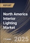 North America Interior Lighting Market Size, Share & Industry Trends Analysis Report By Lighting Effect, By Product, By Type, By End Use (Commercial, Residential, and Industrial), By Country and Growth Forecast, 2023 - 2030 - Product Thumbnail Image