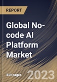 Global No-code AI Platform Market Size, Share & Industry Trends Analysis Report By Component, By Technology, By Enterprise Size, By Deployment Type (On-premise and Cloud), By End-use, By Regional Outlook and Forecast, 2023 - 2030- Product Image