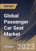 Global Passenger Car Seat Market Size, Share & Industry Trends Analysis Report By Seat Type, By Technology, By Trim Material (Synthetic Leather, Genuine Leather, and Fabric & Foam), By Component Type, By Regional Outlook and Forecast, 2023 - 2030- Product Image