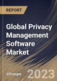 Global Privacy Management Software Market Size, Share & Industry Trends Analysis Report By Application, By Enterprise Size, By Deployment Type (on premise and Cloud), By Vertical, By Regional Outlook and Forecast, 2023 - 2030- Product Image