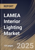 LAMEA Interior Lighting Market Size, Share & Industry Trends Analysis Report By Lighting Effect, By Product, By Type, By End Use (Commercial, Residential, and Industrial), By Country and Growth Forecast, 2023 - 2030- Product Image