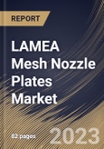 LAMEA Mesh Nozzle Plates Market Size, Share & Industry Trends Analysis Report By Application, By Material Type (Metal & Alloys, Ceramic or Piezoceramics, and Engineered Plastic), By Country and Growth Forecast, 2023 - 2030- Product Image