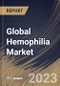 Global Hemophilia Market Size, Share & Industry Trends Analysis Report By Distribution Channel, By Type (Hemophilia A, Hemophilia B), By Treatment Type (Prophylaxis, On-demand, and Cure), By Therapy, By Regional Outlook and Forecast, 2023 - 2030 - Product Image