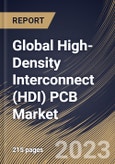 Global High-Density Interconnect (HDI) PCB Market Size, Share & Industry Trends Analysis Report By End User (Consumer Electronics, Automotive, Industrial Electronics, IT & Telecommunications), By Application, By Regional Outlook and Forecast, 2023 - 2030- Product Image