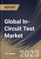 Global In-Circuit Test Market Size, Share & Industry Trends Analysis Report By Type (Analog and Mixed), By Portability (Compact and Benchtop), By Application, By Regional Outlook and Forecast, 2023 - 2030 - Product Image