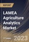 LAMEA Agriculture Analytics Market Size, Share & Industry Trends Analysis Report By Offering (Solution and Services), By Agriculture Type, By End User, By Farm Size, By Technology, By Country and Growth Forecast, 2023 - 2030 - Product Image