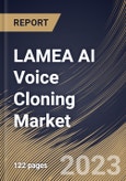 LAMEA AI Voice Cloning Market Size, Share & Industry Trends Analysis Report By Component (Software and Services), By Application, By Deployment Mode (On-premise and Cloud), By Vertical, By Country and Growth Forecast, 2023 - 2030- Product Image